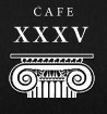 CAFE XXXV